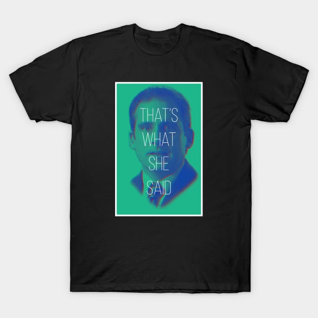 That's What She Said v2 T-Shirt by BluPenguin